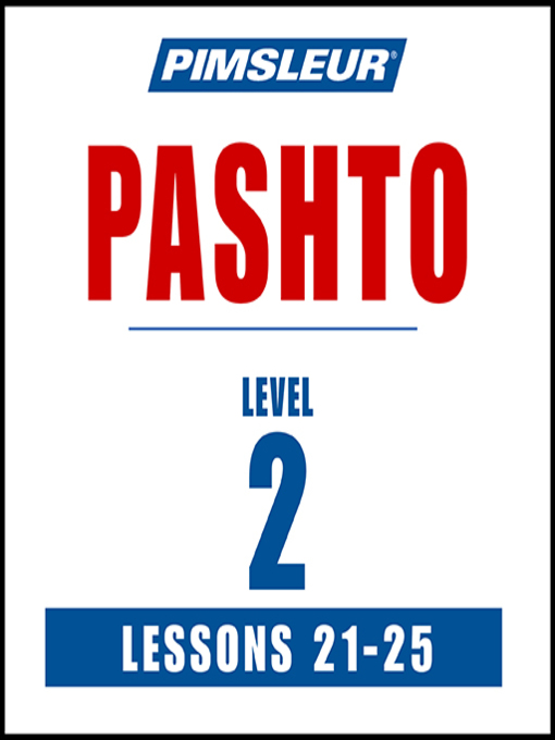 Title details for Pimsleur Pashto Level 2 Lessons 21-25 by Pimsleur - Available
